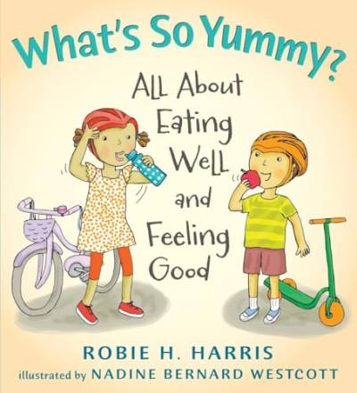 What's So Yummy?: All About Eating Well and Feeling Good (Let's Talk about You and Me)